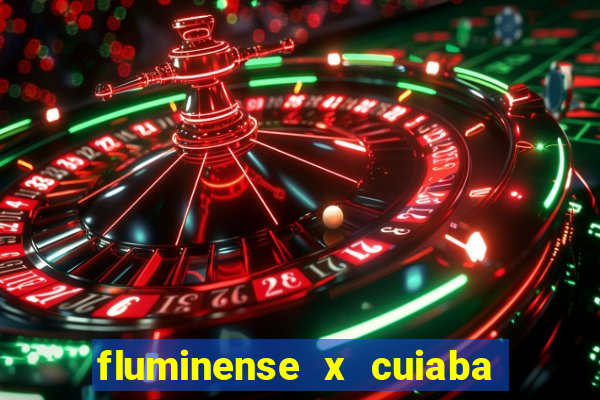 fluminense x cuiaba ao vivo